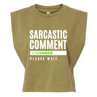 Sarcastic Comment Loading Please Wait Garment-Dyed Women's Muscle Tee