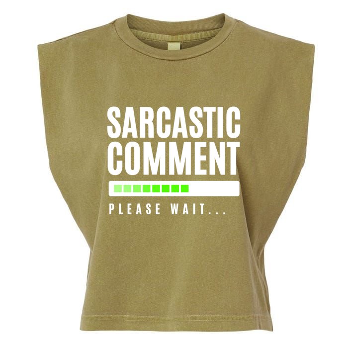 Sarcastic Comment Loading Please Wait Garment-Dyed Women's Muscle Tee