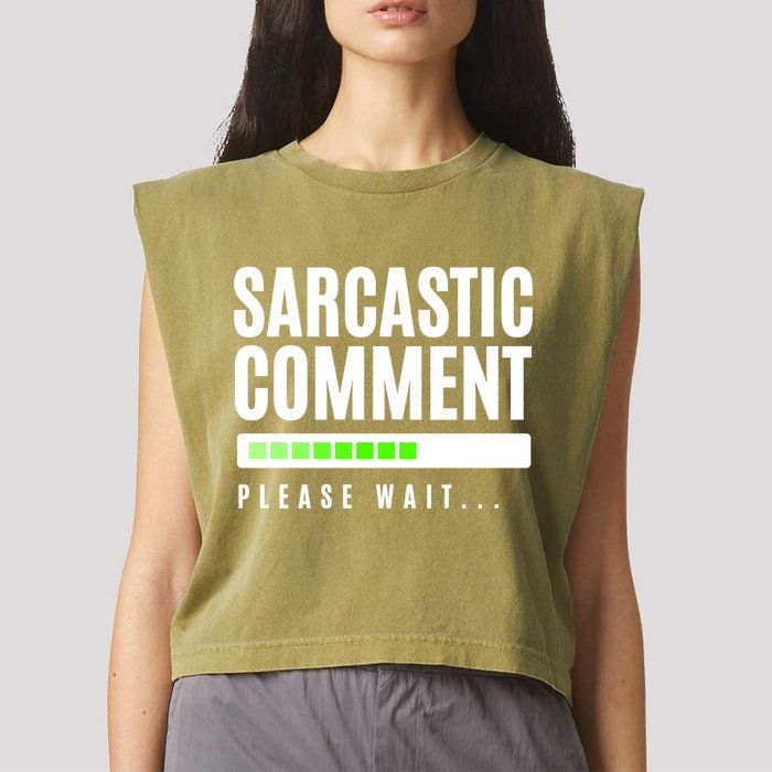 Sarcastic Comment Loading Please Wait Garment-Dyed Women's Muscle Tee