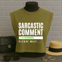 Sarcastic Comment Loading Please Wait Garment-Dyed Women's Muscle Tee