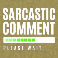 Sarcastic Comment Loading Please Wait Garment-Dyed Women's Muscle Tee