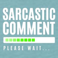 Sarcastic Comment Loading Please Wait Sueded Cloud Jersey T-Shirt
