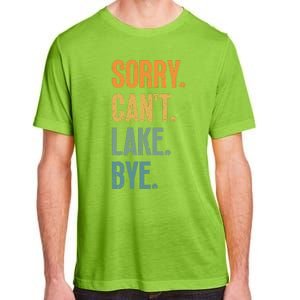 Sorry Cant Lake Bye Funny Sailing And Fishing Enthusiasts Adult ChromaSoft Performance T-Shirt