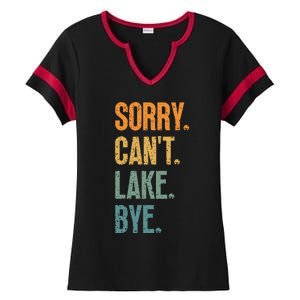 Sorry Cant Lake Bye Funny Sailing And Fishing Enthusiasts Ladies Halftime Notch Neck Tee