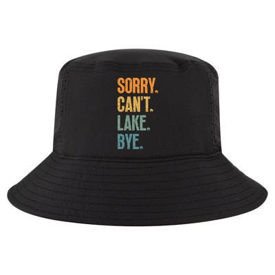 Sorry Cant Lake Bye Funny Sailing And Fishing Enthusiasts Cool Comfort Performance Bucket Hat