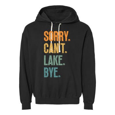 Sorry Cant Lake Bye Funny Sailing And Fishing Enthusiasts Garment-Dyed Fleece Hoodie