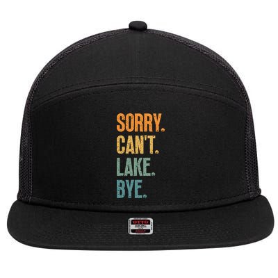 Sorry Cant Lake Bye Funny Sailing And Fishing Enthusiasts 7 Panel Mesh Trucker Snapback Hat
