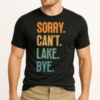 Sorry Cant Lake Bye Funny Sailing And Fishing Enthusiasts Cooling Performance Crew T-Shirt