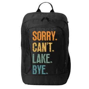 Sorry Cant Lake Bye Funny Sailing And Fishing Enthusiasts City Backpack