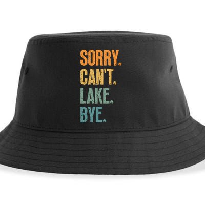 Sorry Cant Lake Bye Funny Sailing And Fishing Enthusiasts Sustainable Bucket Hat