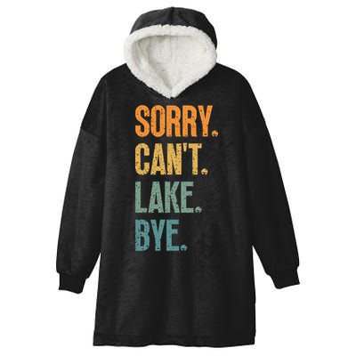 Sorry Cant Lake Bye Funny Sailing And Fishing Enthusiasts Hooded Wearable Blanket