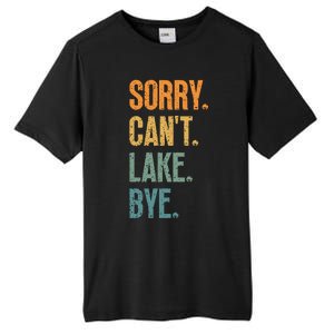 Sorry Cant Lake Bye Funny Sailing And Fishing Enthusiasts Tall Fusion ChromaSoft Performance T-Shirt