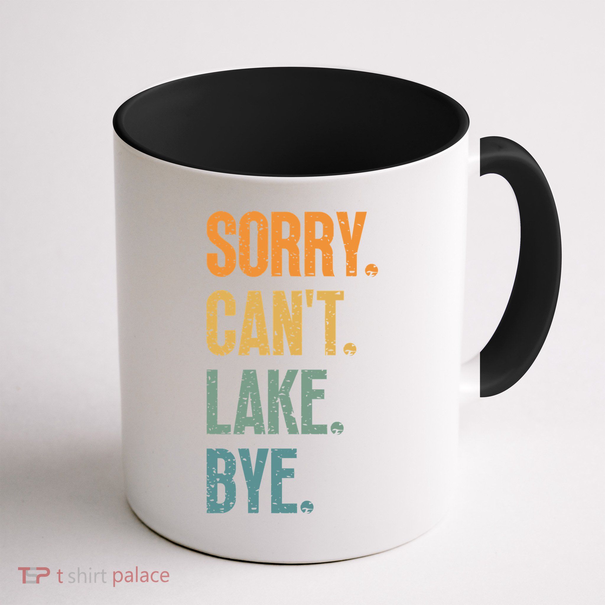 Sorry Cant Lake Bye Funny Sailing And Fishing Enthusiasts Mug