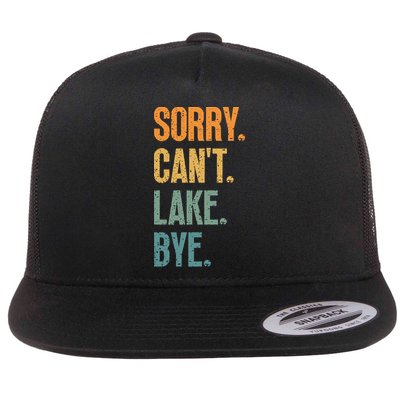 Sorry Cant Lake Bye Funny Sailing And Fishing Enthusiasts Flatbill Hat