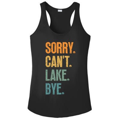 Sorry Cant Lake Bye Funny Sailing And Fishing Enthusiasts Ladies PosiCharge Competitor Racerback Tank