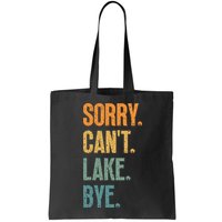 Sorry Cant Lake Bye Funny Sailing And Fishing Enthusiasts Bag
