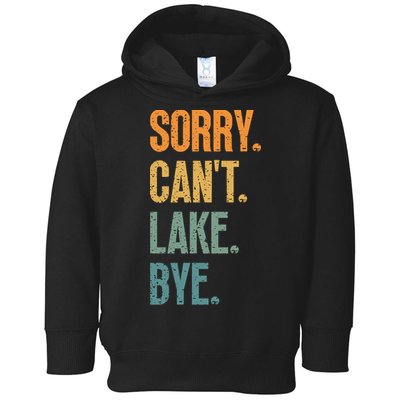 Sorry Cant Lake Bye Funny Sailing And Fishing Enthusiasts Toddler Hoodie
