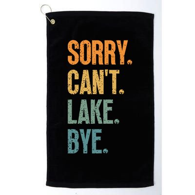 Sorry Cant Lake Bye Funny Sailing And Fishing Enthusiasts Golf Towel