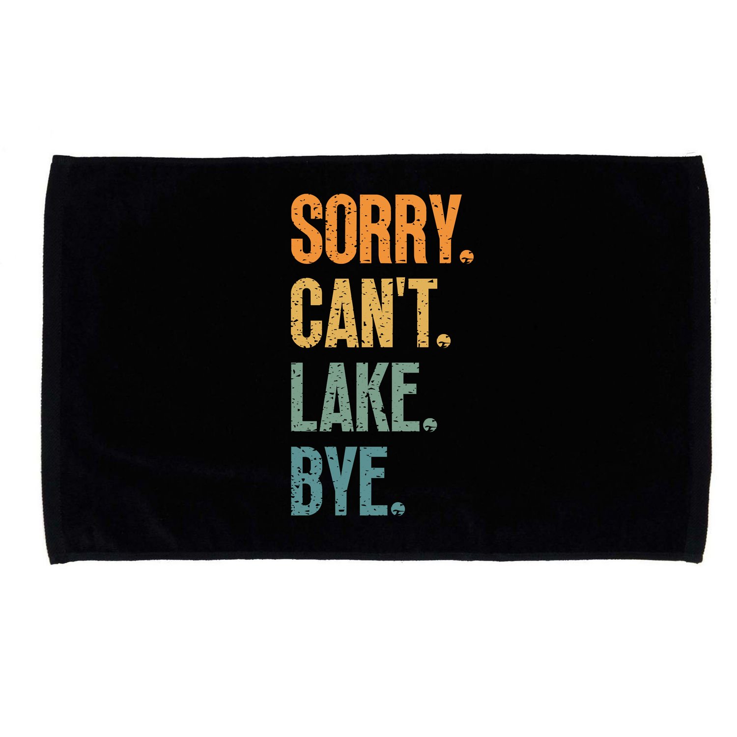 Sorry Cant Lake Bye Funny Sailing And Fishing Enthusiasts Microfiber Hand Towel