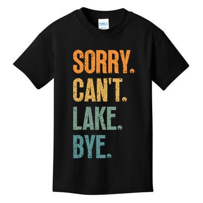 Sorry Cant Lake Bye Funny Sailing And Fishing Enthusiasts Kids T-Shirt
