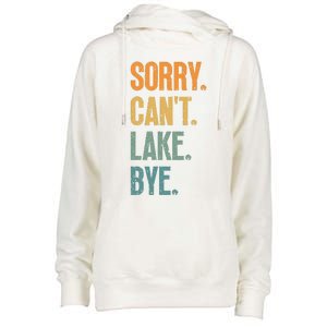 Sorry Cant Lake Bye Funny Sailing And Fishing Enthusiasts Womens Funnel Neck Pullover Hood