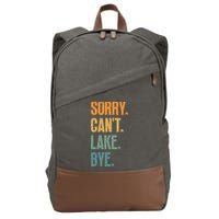 Sorry Cant Lake Bye Funny Sailing And Fishing Enthusiasts Cotton Canvas Backpack