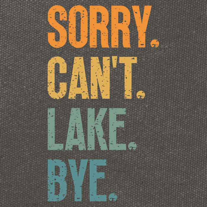 Sorry Cant Lake Bye Funny Sailing And Fishing Enthusiasts Cotton Canvas Backpack