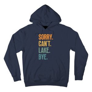 Sorry Cant Lake Bye Funny Sailing And Fishing Enthusiasts Hoodie