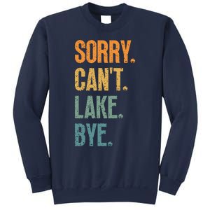 Sorry Cant Lake Bye Funny Sailing And Fishing Enthusiasts Sweatshirt