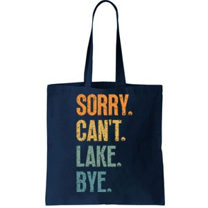 Sorry Cant Lake Bye Funny Sailing And Fishing Enthusiasts Tote Bag