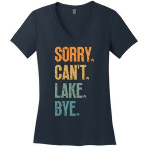 Sorry Cant Lake Bye Funny Sailing And Fishing Enthusiasts Women's V-Neck T-Shirt