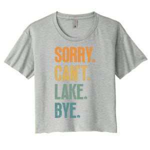 Sorry Cant Lake Bye Funny Sailing And Fishing Enthusiasts Women's Crop Top Tee