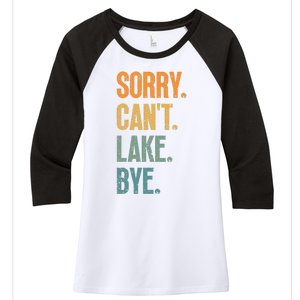 Sorry Cant Lake Bye Funny Sailing And Fishing Enthusiasts Women's Tri-Blend 3/4-Sleeve Raglan Shirt