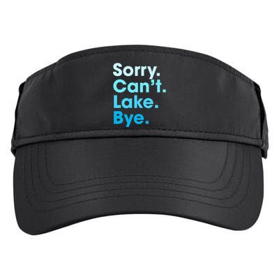 Sorry Cant Lake Bye Adult Drive Performance Visor