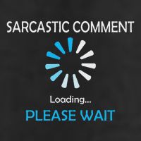 Sarcastic Comment Loading Please Wait Cool Comfort Performance Bucket Hat