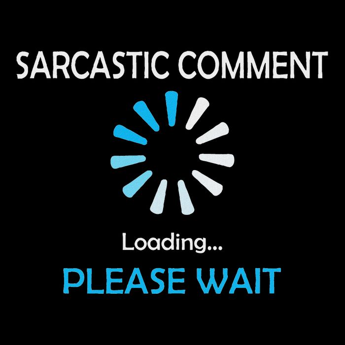 Sarcastic Comment Loading Please Wait Baby Bodysuit