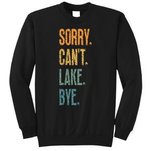 Sorry Cant Lake Bye Funny Sailing And Fishing Enthusiasts Sweatshirt