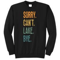 Sorry Cant Lake Bye Funny Sailing And Fishing Enthusiasts Sweatshirt