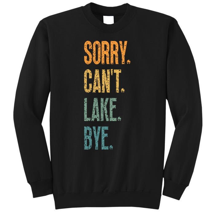 Sorry Cant Lake Bye Funny Sailing And Fishing Enthusiasts Sweatshirt