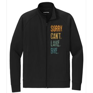 Sorry Cant Lake Bye Funny Sailing And Fishing Enthusiasts Stretch Full-Zip Cadet Jacket