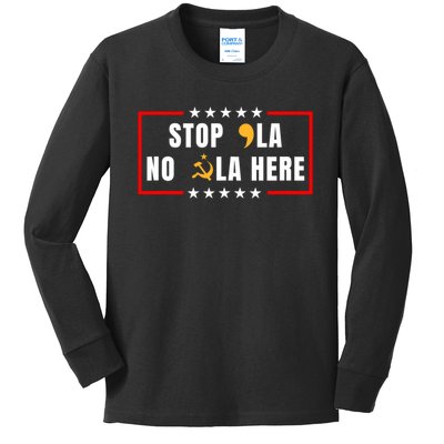 Stop Comma La No Commie La Here 2024 Kids Long Sleeve Shirt