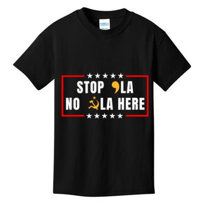 Stop Comma La No Commie La Here 2024 Kids T-Shirt