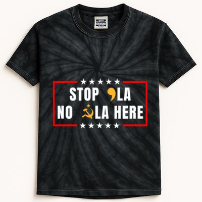 Stop Comma La No Commie La Here 2024 Kids Tie-Dye T-Shirt