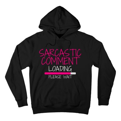 Sarcastic Comment Loading, Novelty Sarcasm, Humor, Funny Novelty Graphic Hoodie