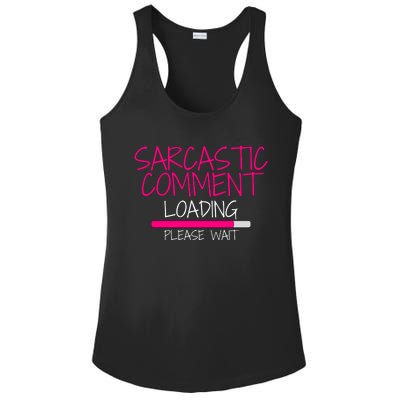 Sarcastic Comment Loading, Novelty Sarcasm, Humor, Funny Novelty Graphic Ladies PosiCharge Competitor Racerback Tank