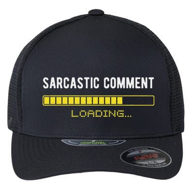 Sarcastic Comment Loading Please Wait Funny Sarcasm Humor Flexfit Unipanel Trucker Cap
