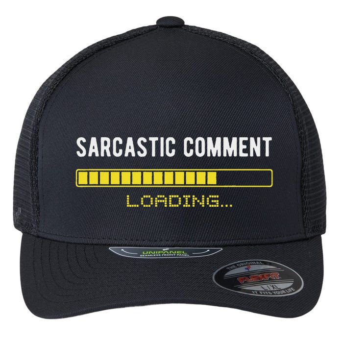 Sarcastic Comment Loading Please Wait Funny Sarcasm Humor Flexfit Unipanel Trucker Cap