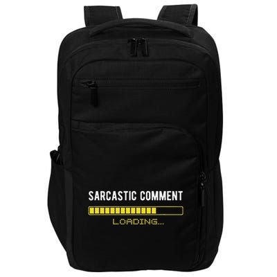 Sarcastic Comment Loading Please Wait Funny Sarcasm Humor Impact Tech Backpack