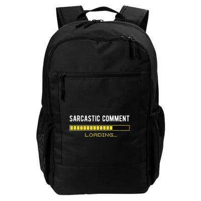 Sarcastic Comment Loading Please Wait Funny Sarcasm Humor Daily Commute Backpack