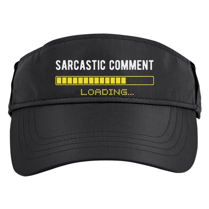 Sarcastic Comment Loading Please Wait Funny Sarcasm Humor Adult Drive Performance Visor